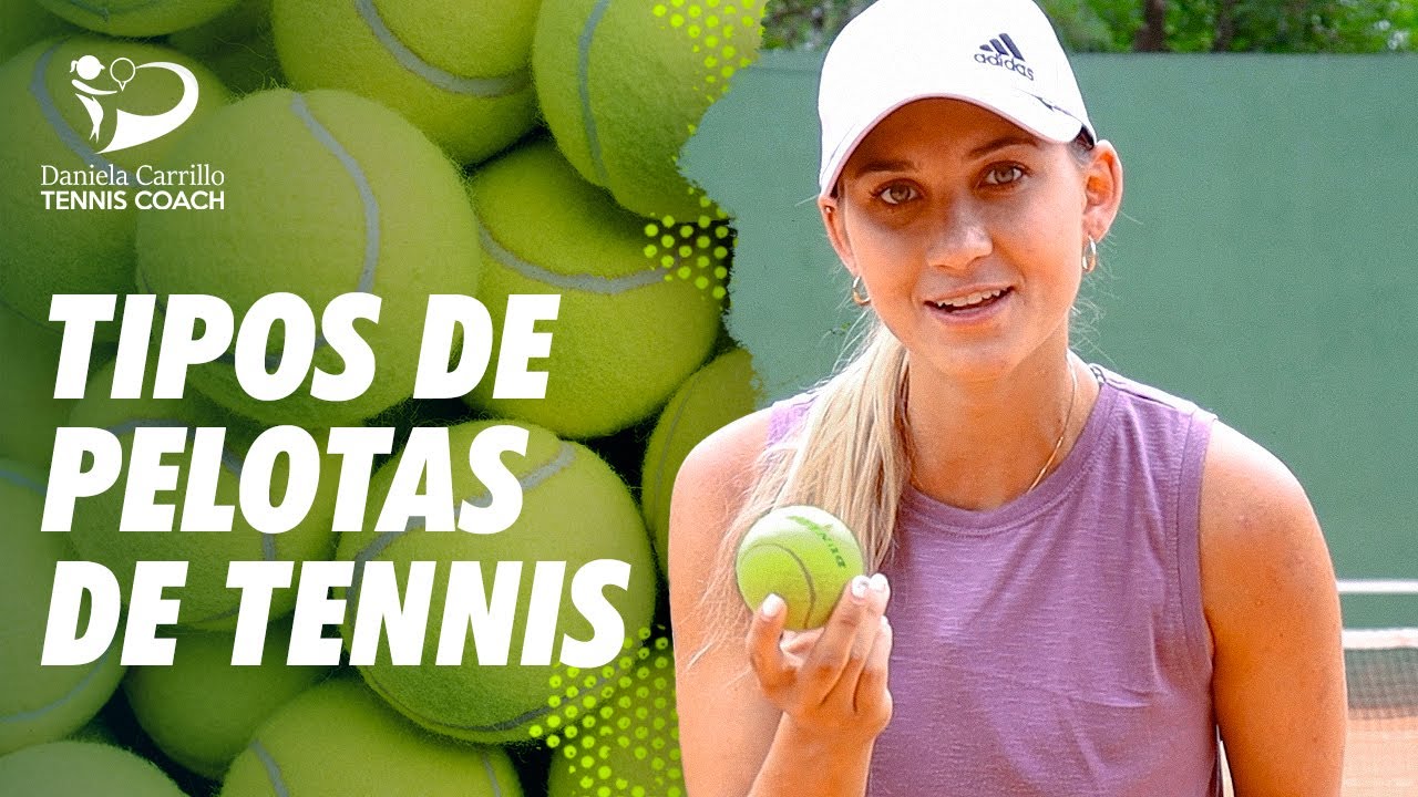 Tipos de pelotas de tennis | Daniela Carrillo Tennis Coach