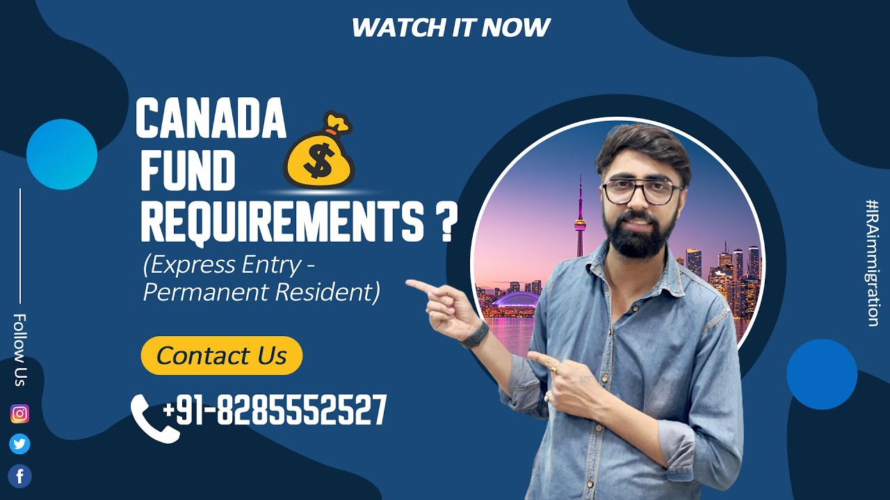 Canada Fund Requirements? (PR Visa)