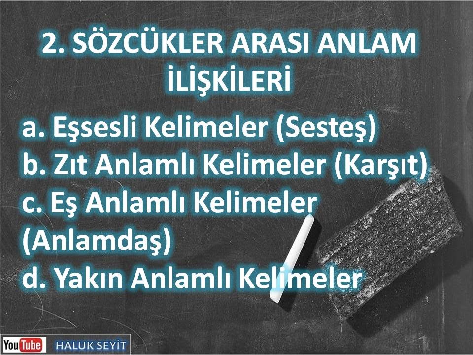 2- SÖZCÜKLER ARASI ANLAM İLİŞKİLERİ