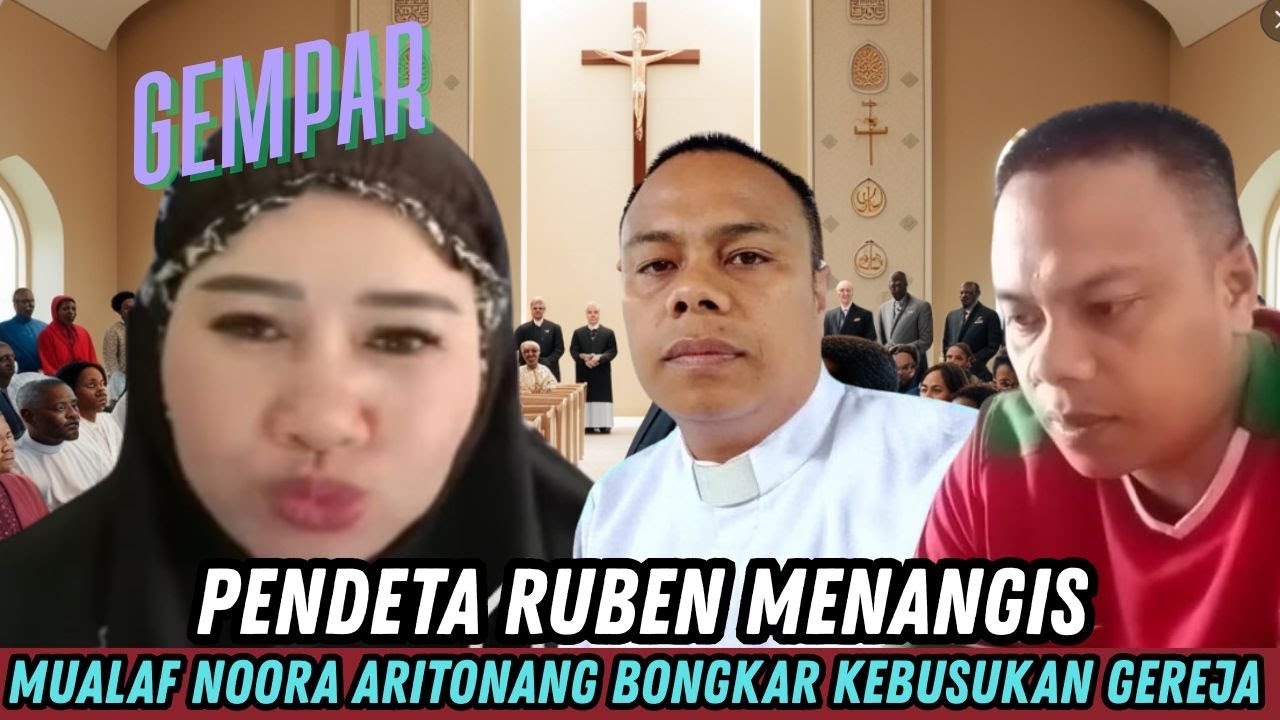 PENDETA RUBEN MENANGIS KETIKA MUALAF NOORA ARITONANG BONGKAR DALAMAN GEREJA
