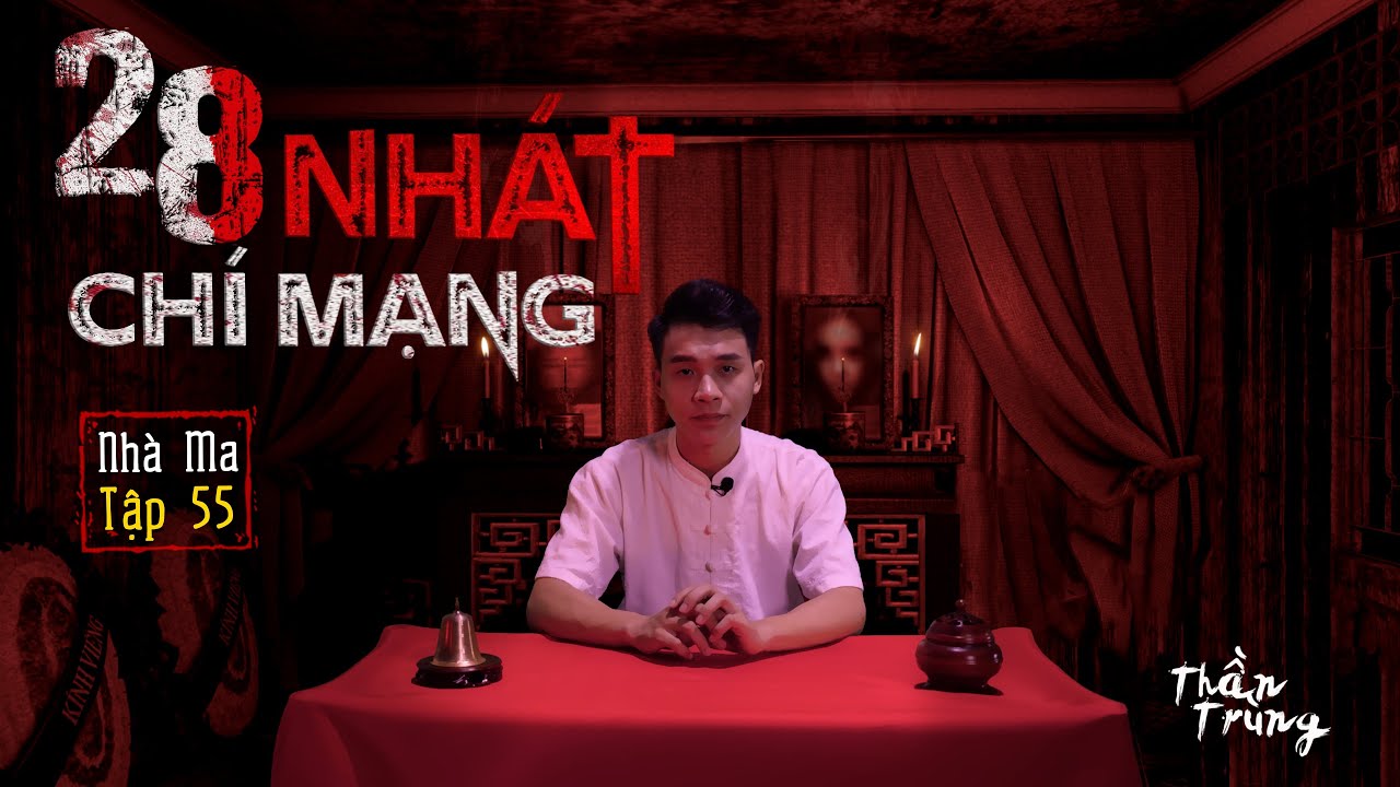NHÀ MA TẬP 55 | 28 NHÁT CHÍ MẠNG  - CHUYỆN MA KINH DỊ ÁM ẢNH - MC DUY THUẬN | FULL 4K #thantrung