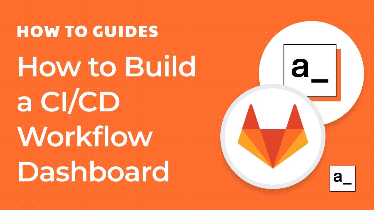 How to Build a CI/CD Workflow Management Dashboard