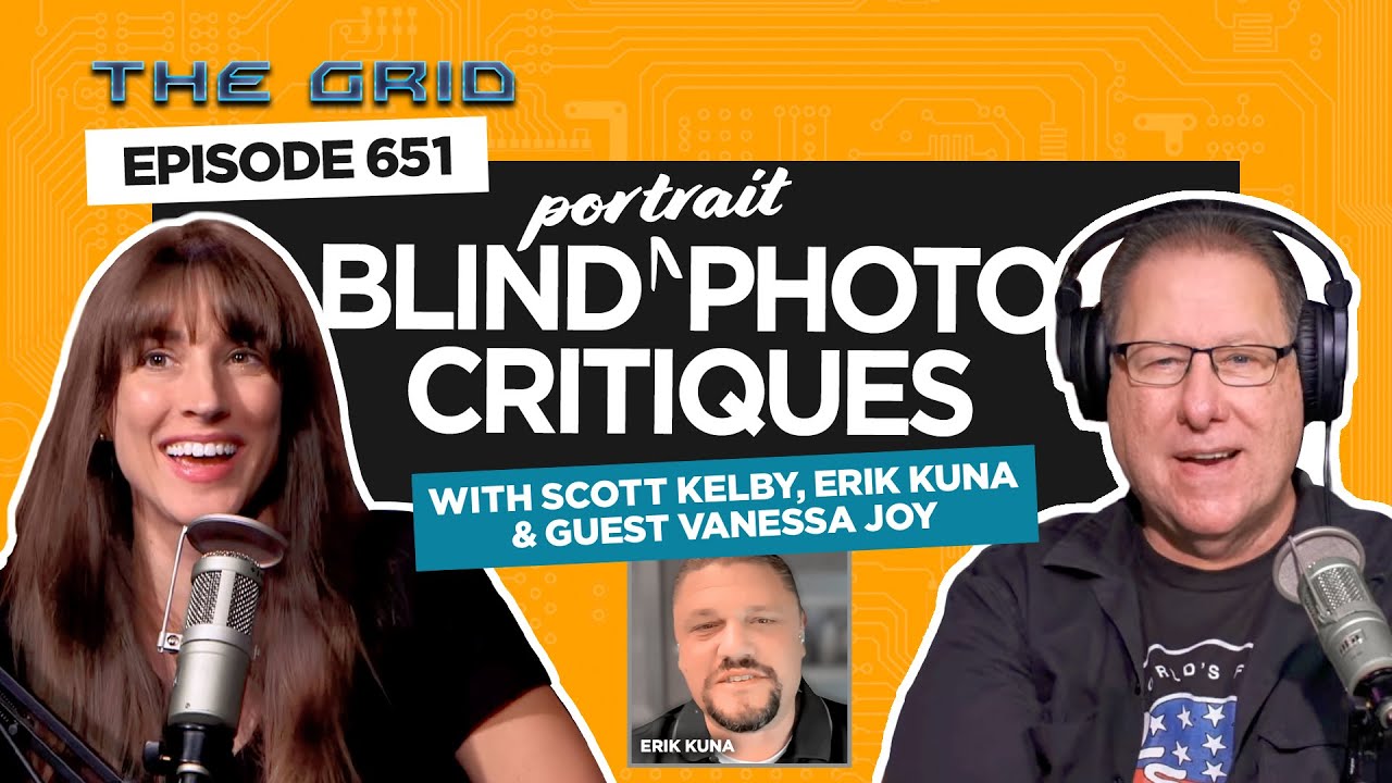 Portrait Blind Photo Critiques with Scott Kelby, Erik Kuna & Vanessa Joy | The Grid Ep 651
