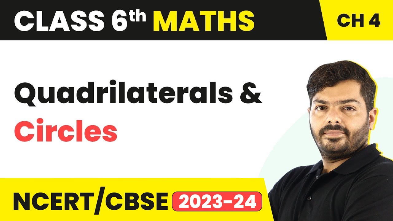 Quadrilaterals & Circles - Basic Geometrical ideas | Class 6 Maths Chapter 4