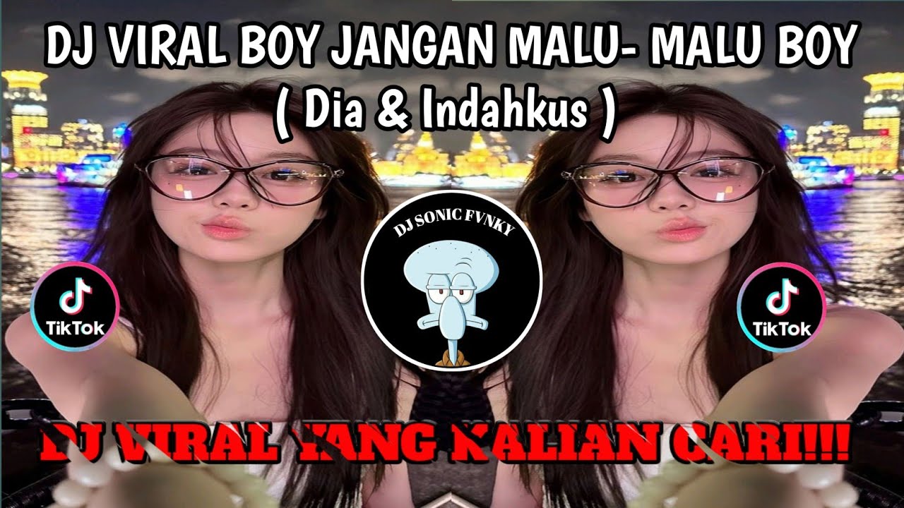DJ BOY JANGAN MALU-MALU BOY by DIA DAN INDAHKUS FULL SONGS || DJ VIRAL TERBARU SLOW BASS