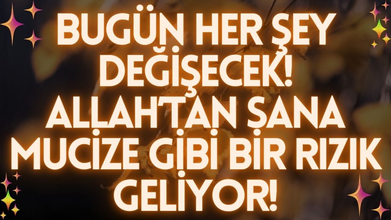 💌BUG&Uuml;N HER ŞEY DEĞİŞECEK! ALLAH&rsquo;TAN SANA MUCİZE GİBİ BİR RIZIK GELİYOR!