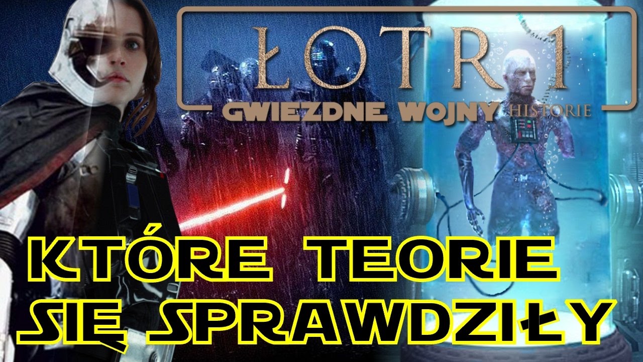 Łotr 1 (Rogue One) - Które teorie się sprawdziły? | Star Wars