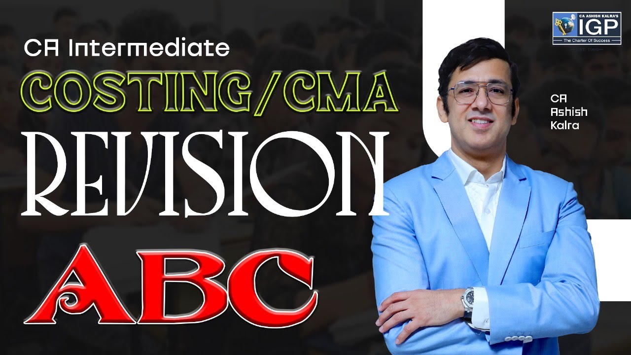 CA Intermediate | Costing | Activity Based Costing Revision | September 2025 | CA Ashish Kalra