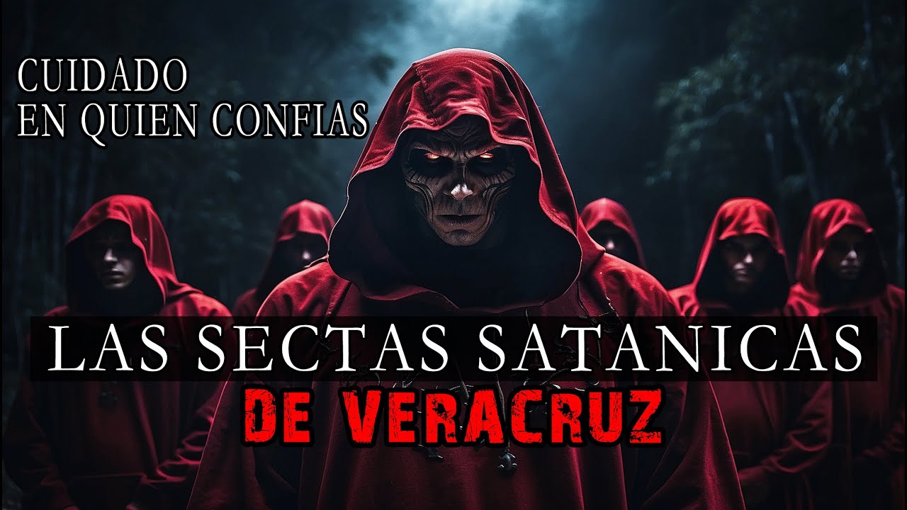 Las SECTAS SATÁNICAS DE VERACRUZ / Historia De Horror