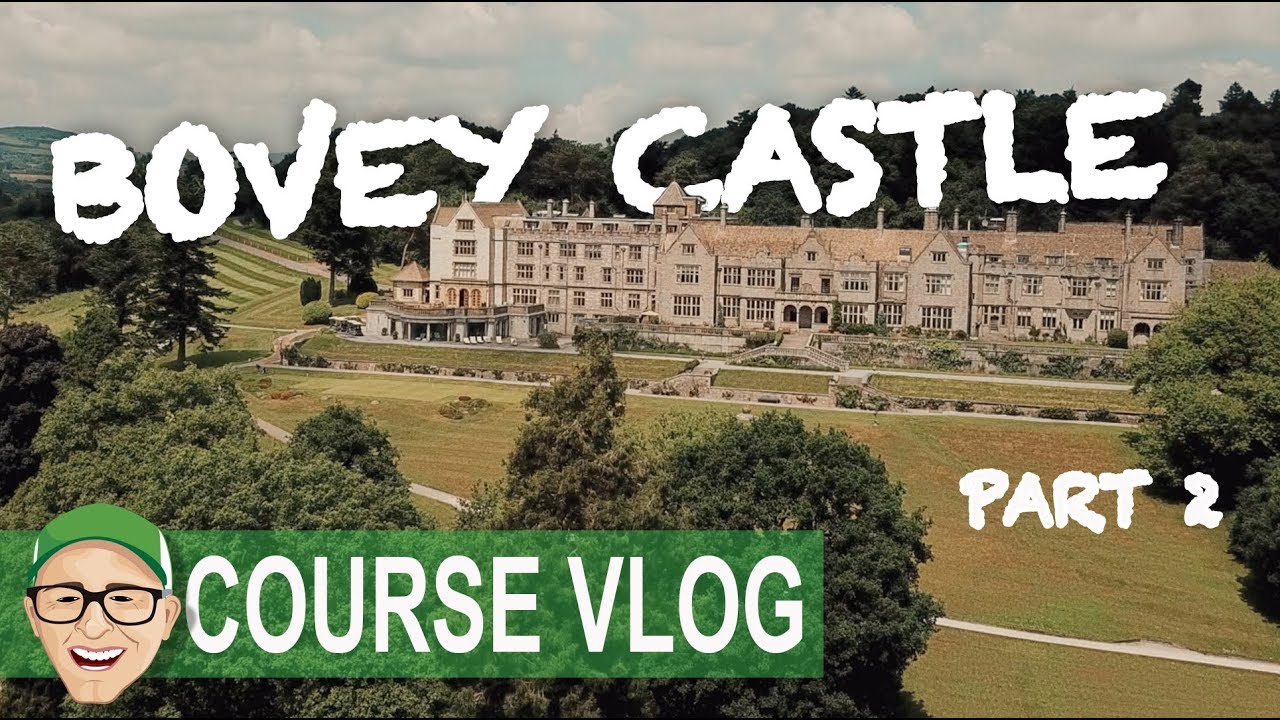 BOVEY CASTLE PART 2
