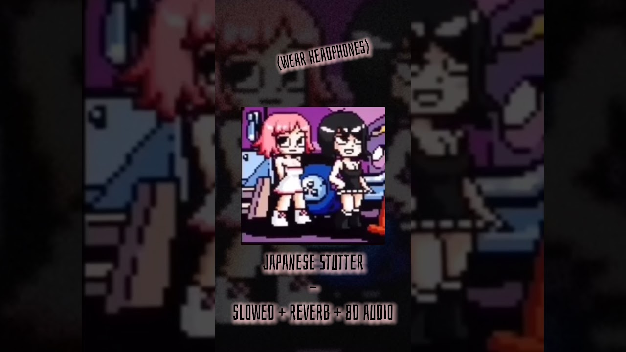 Japanese stutter - slowed + 8d audio