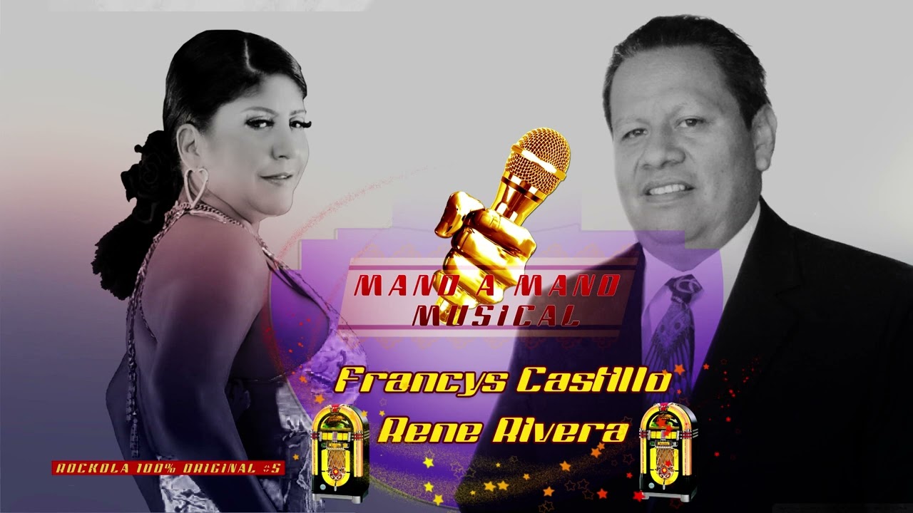 Rene Rivera & Francys Castillo - Mano a Mano Musical - Rockola