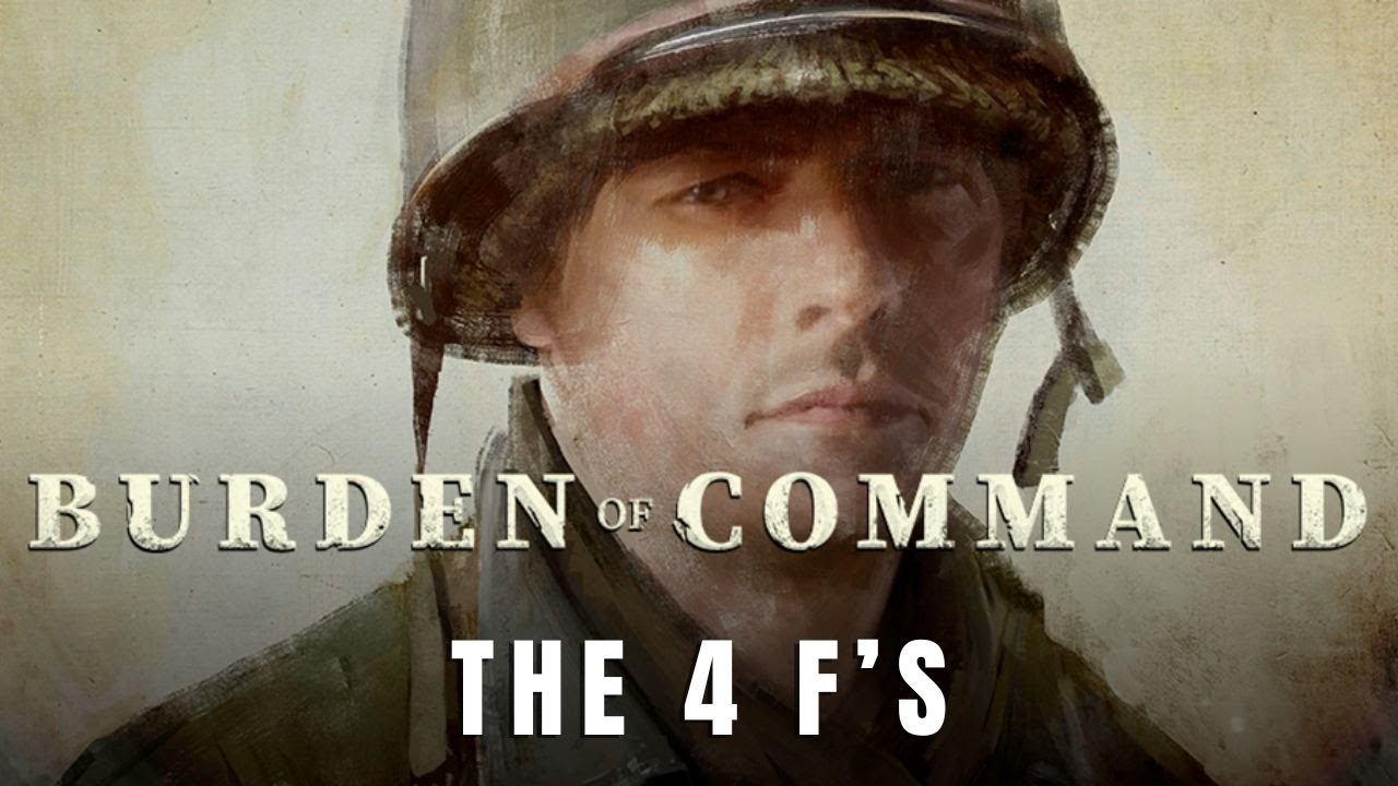 The 4 F's - Burden of Command - A Leadership RPG - Ep.02