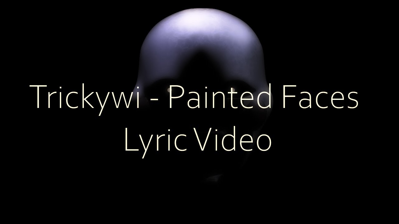 Trickywi - Painted Faces (Instrumental; Lyric Video)