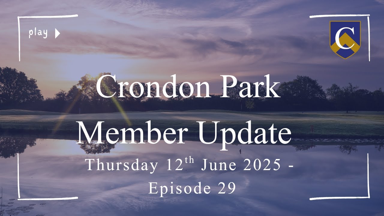 Crondon Park Member Update - Thursday 12th June 2025 - Episode 29