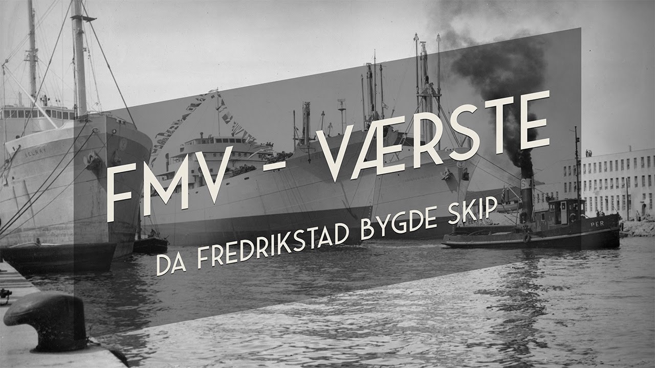 FMV – Fredrikstad Mekaniske Verksted (kjent som Værste) har preget Fredrikstad i generasjoner.