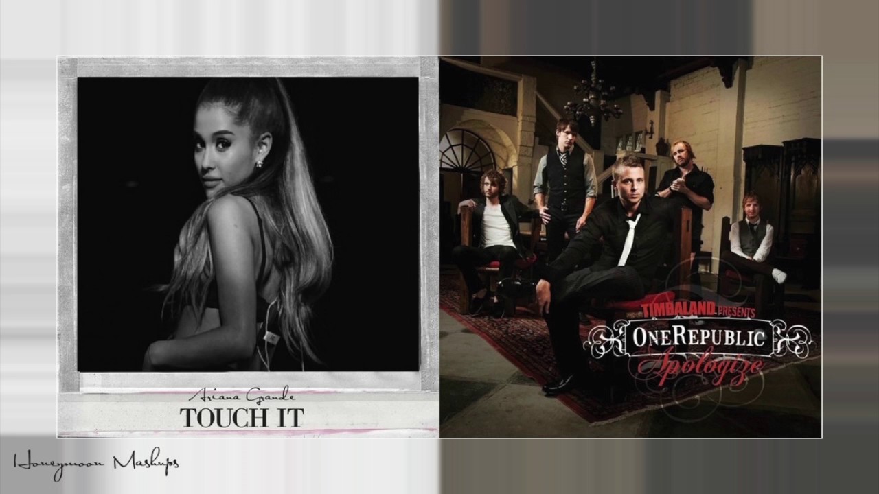 Touch It | Apologize [MASHUP] - Ariana Grande and Timbaland