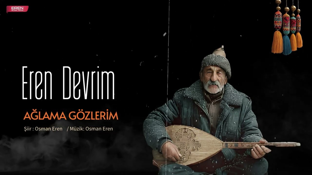 Eren Devrim - Ağlama Gözlerim - Official Audio