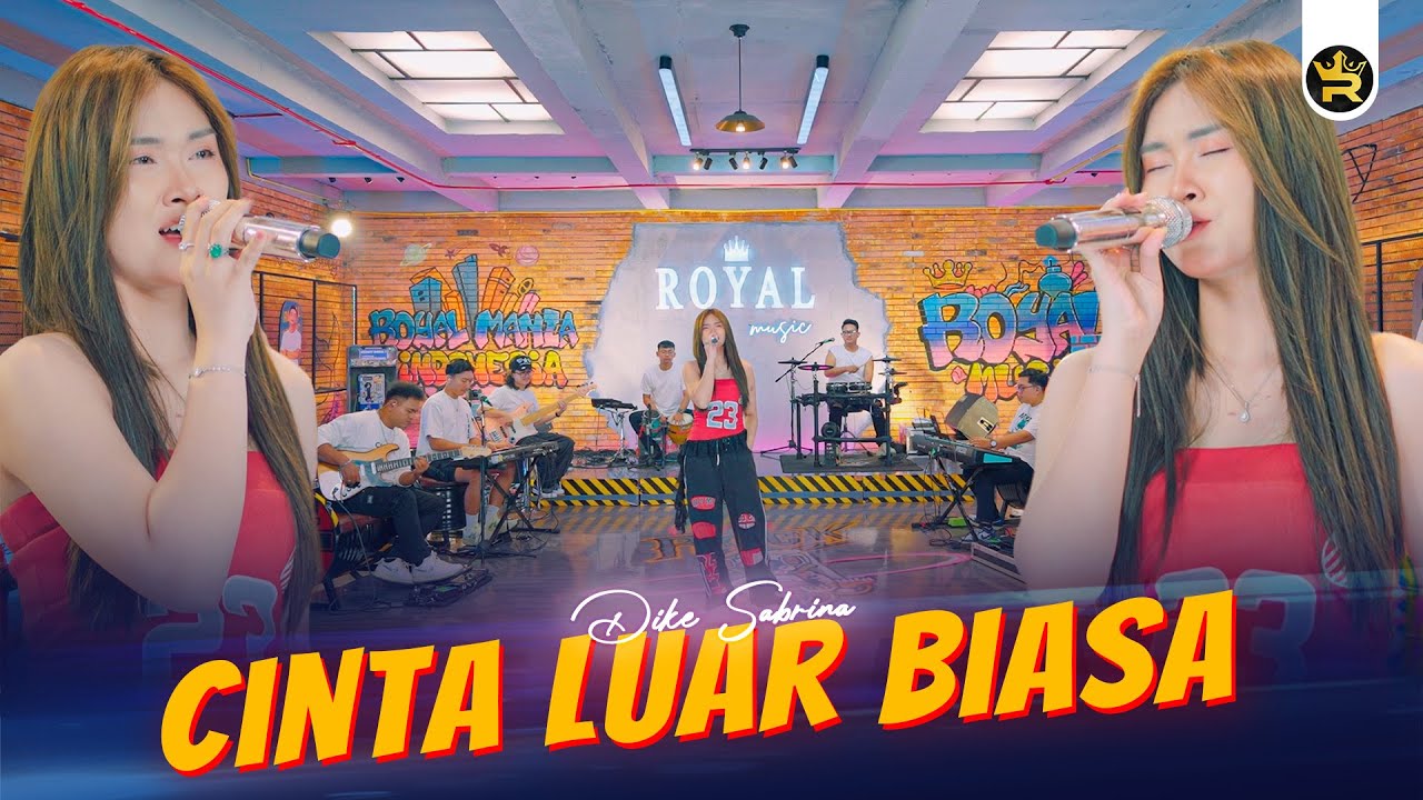 DIKE SABRINA - CINTA LUAR BIASA ( Official Live Video Royal Music )