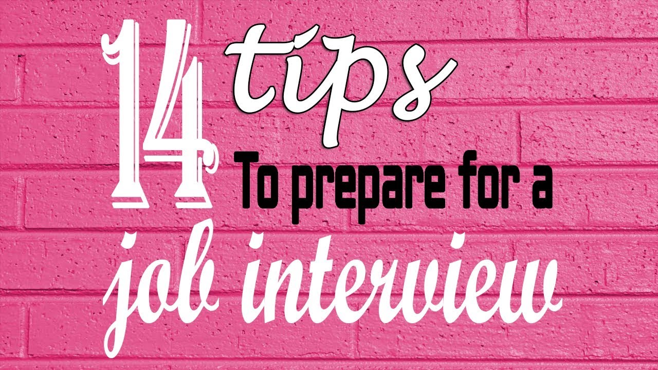 Job interview tips - 14 tips to prepare for a job interview