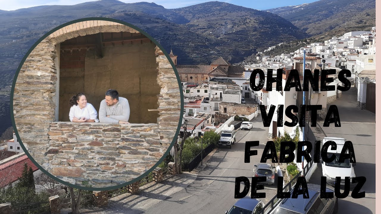 Visitamos Ohanes Pueblo y ruta de la Fabrica de la Luz
