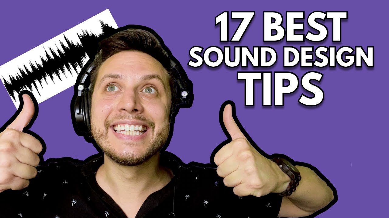17 BEST Sound Design Tips