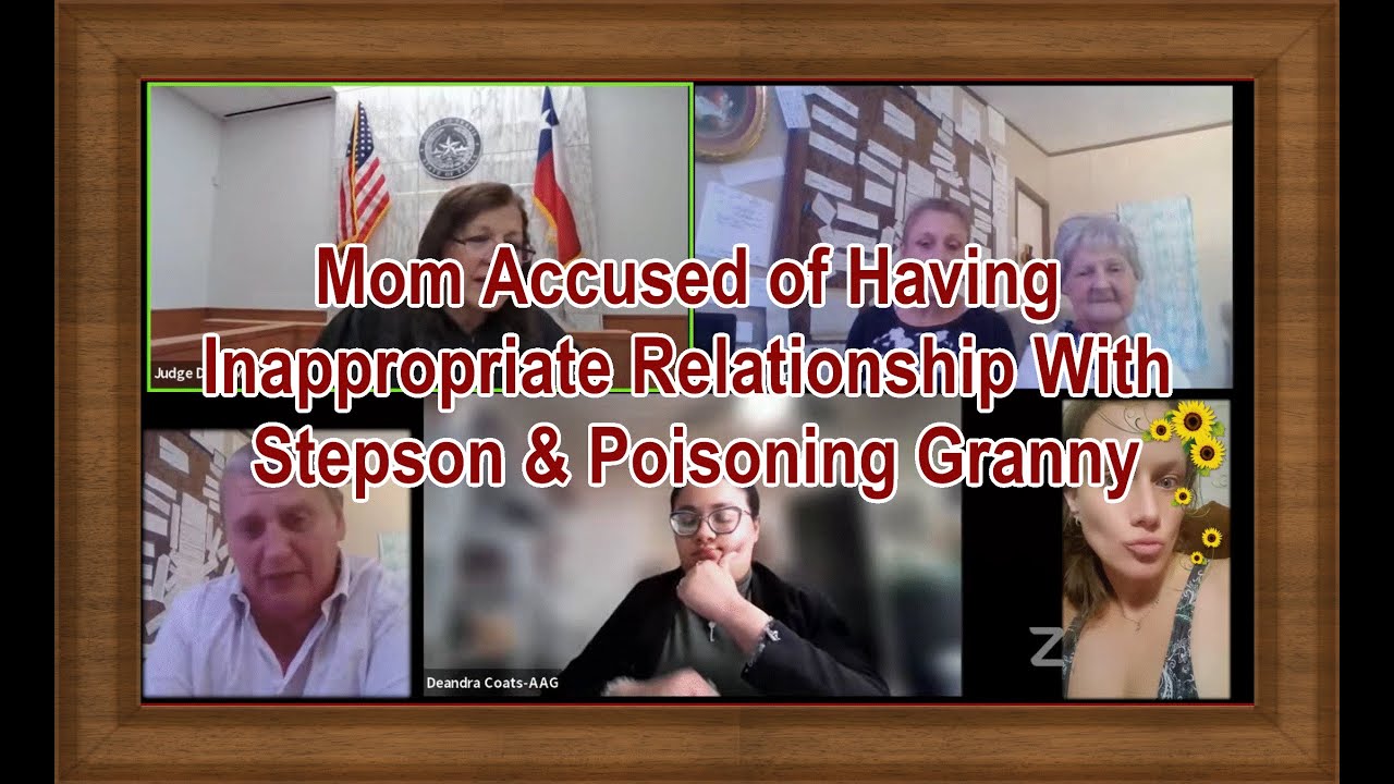 Mom Accused of Having An Inappropriate Relationship With Stepson and Poisoning Granny. Wild Hearing!