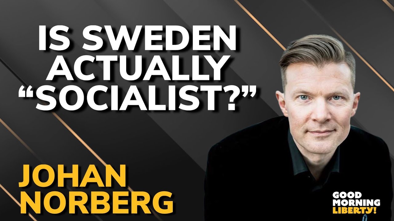 Socialism in Sweden? Not Really - Johan Norberg