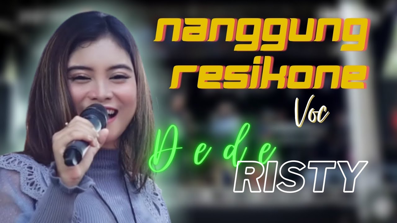 NANGGUNG RESIKONE  Voc DEDE RISTY  II LIVE MUSIC '' DEDE RISTY '' GANJENE PANTURA II GUWA KIDUL