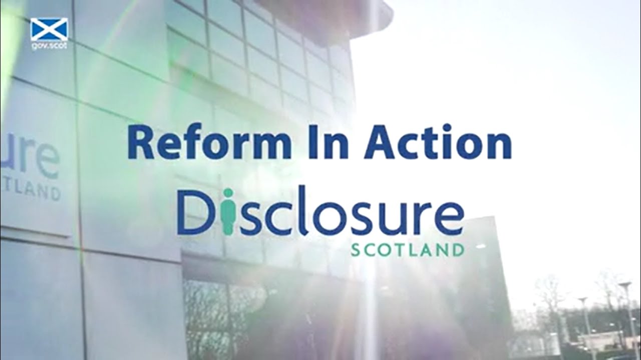 Disclosure Scotland - Reform In Action