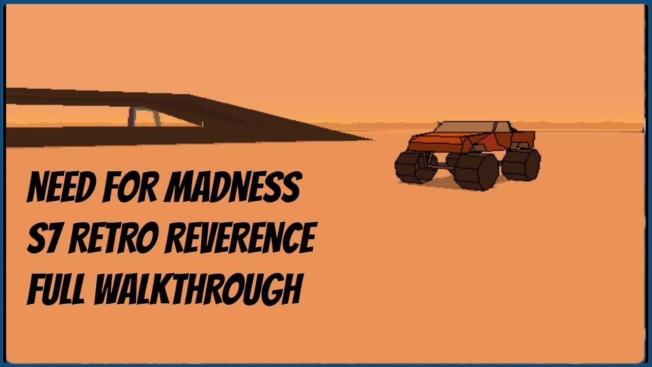 Need For Madness S7 Retro Reverence Full Walkthrough Gameplay