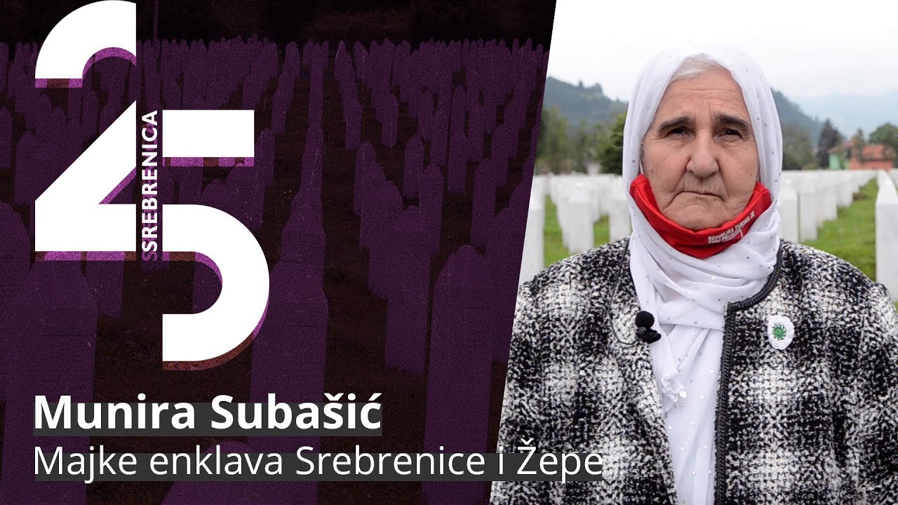 Srebrenica 25: Munira Subašić