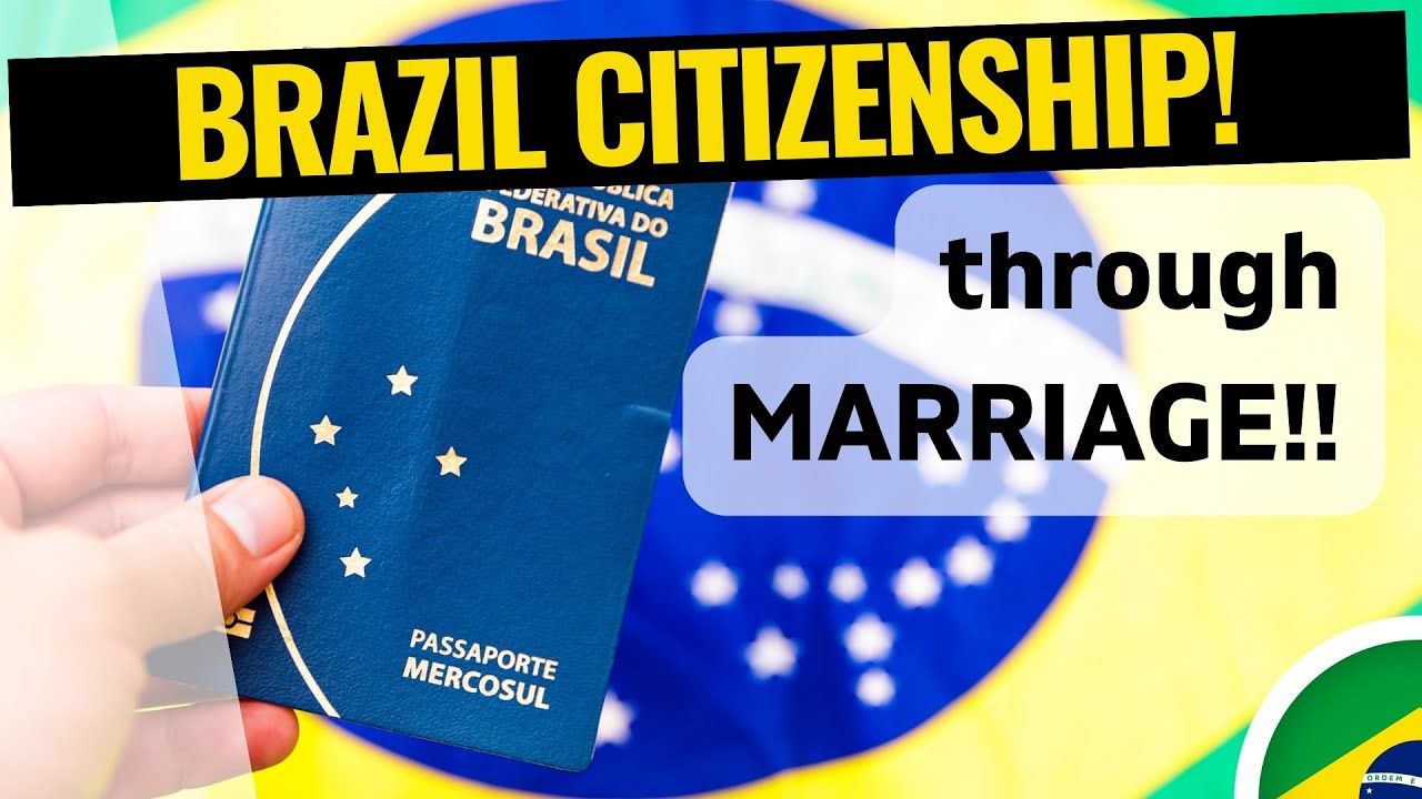 Brazilian Citizenship through Marriage 💘  by a Lawyer ⚖️