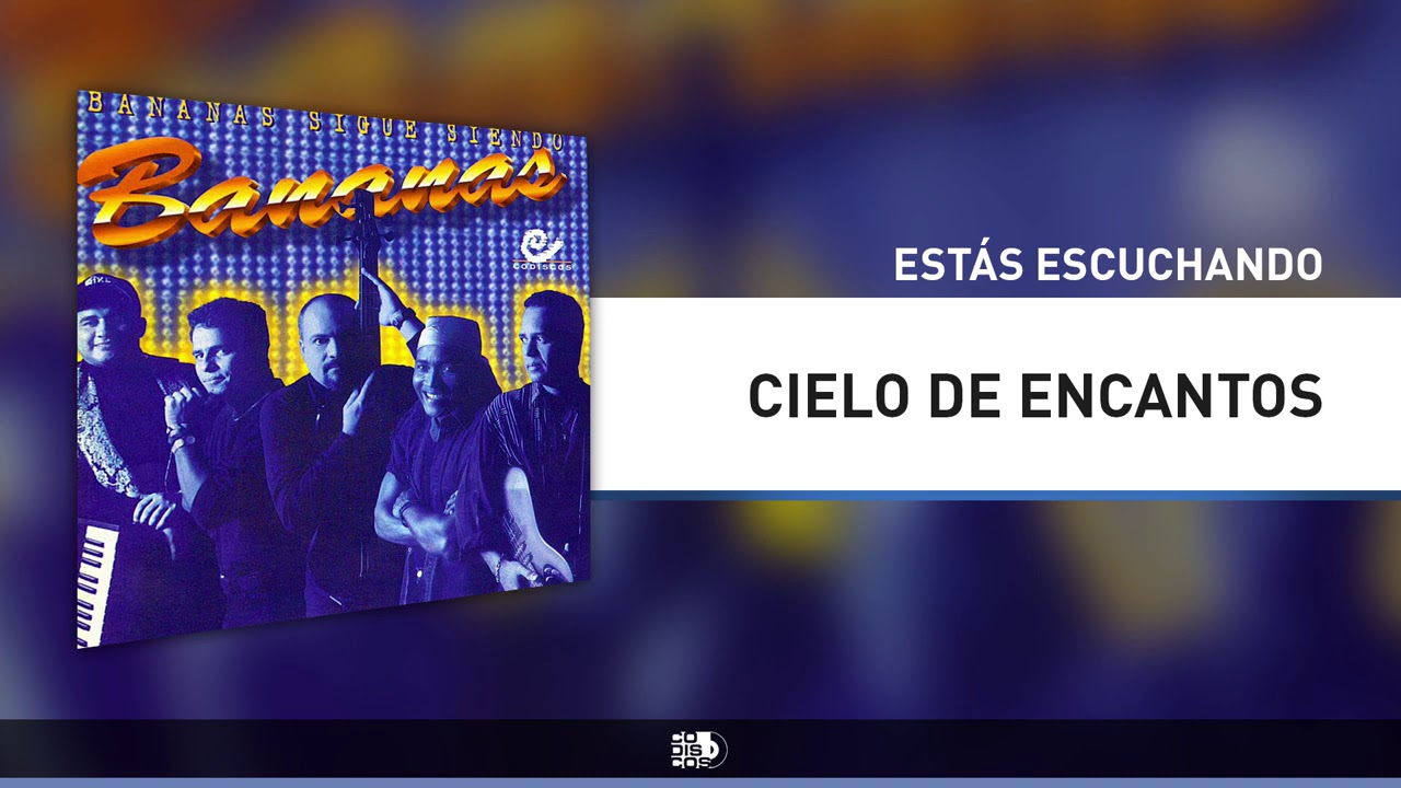 Cielo De Encantos, Grupo Bananas - Audio