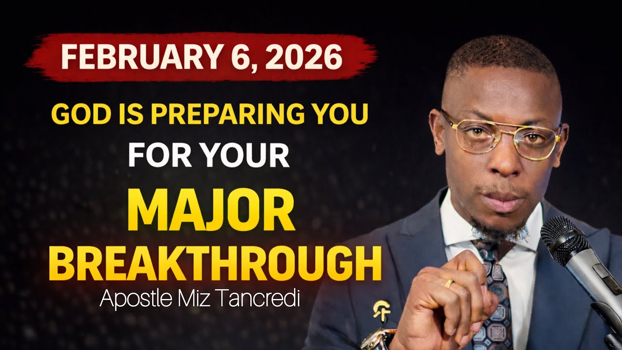 February 6, 2026: God Is Preparing You for a Major Breakthrough (Unexpected!) | Apostle Miz Tancredi