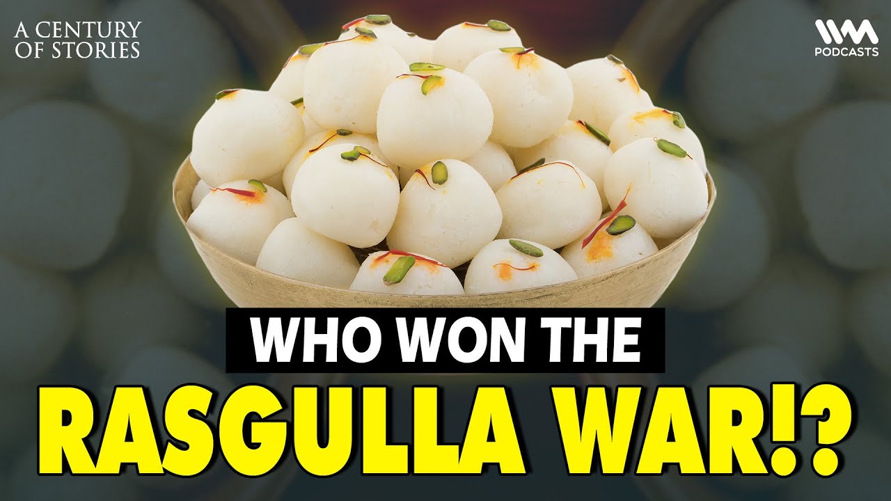 Who Won the Rasgulla War? Bengal vs. Odisha | A Century of Stories | 10
