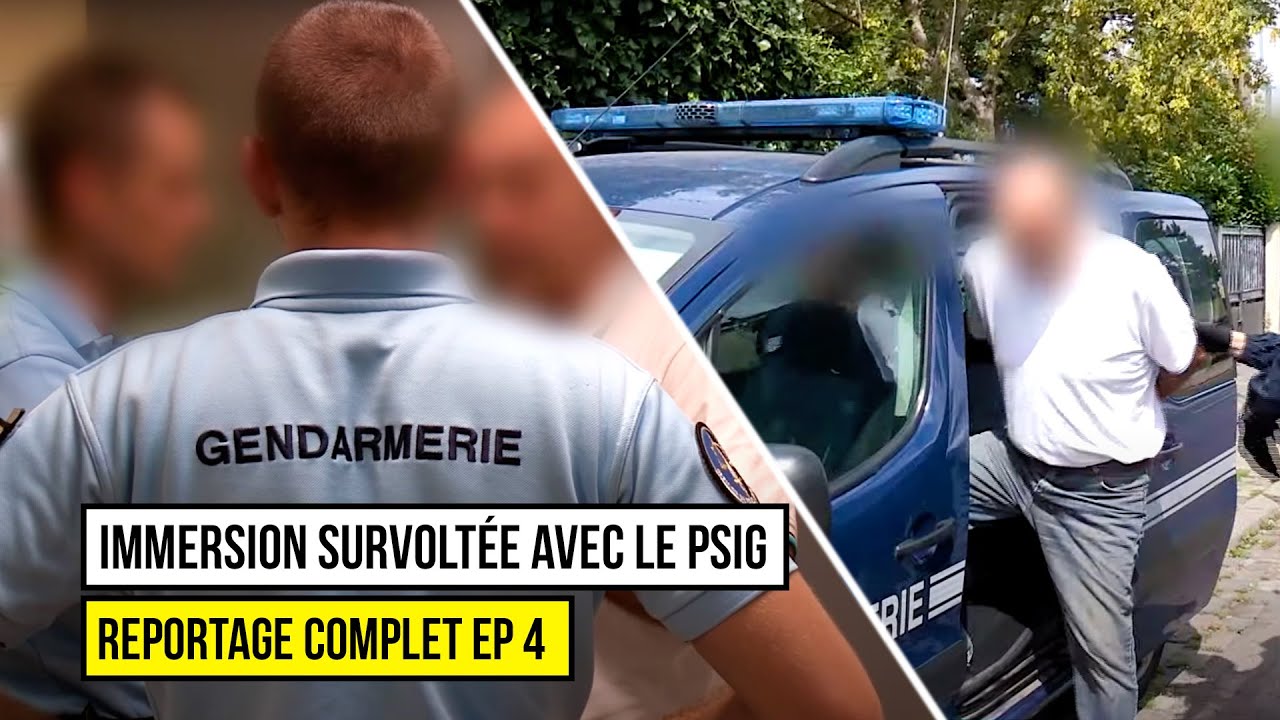 Gendarmes : Immersion survolt&eacute;e avec le PSIG - Reportage Complet EP 4