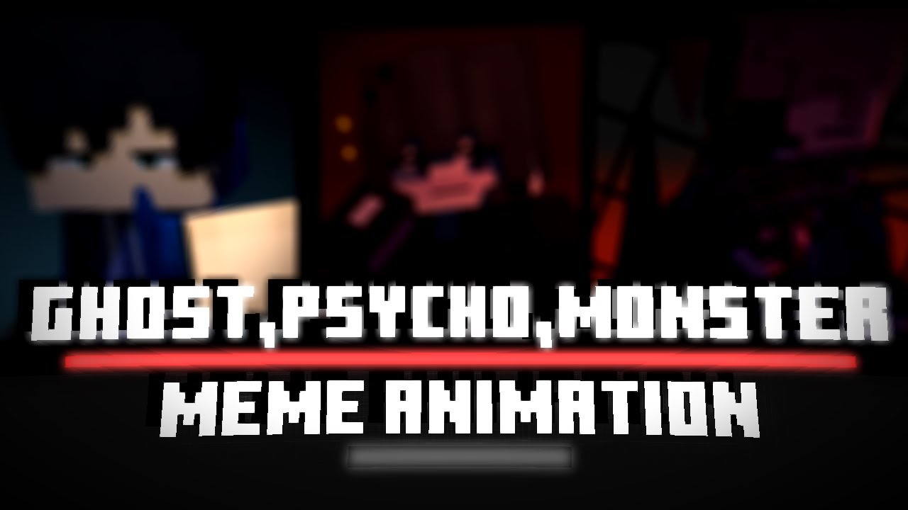 psycho,ghost and monster memes mine imator made by - zulfikar zain