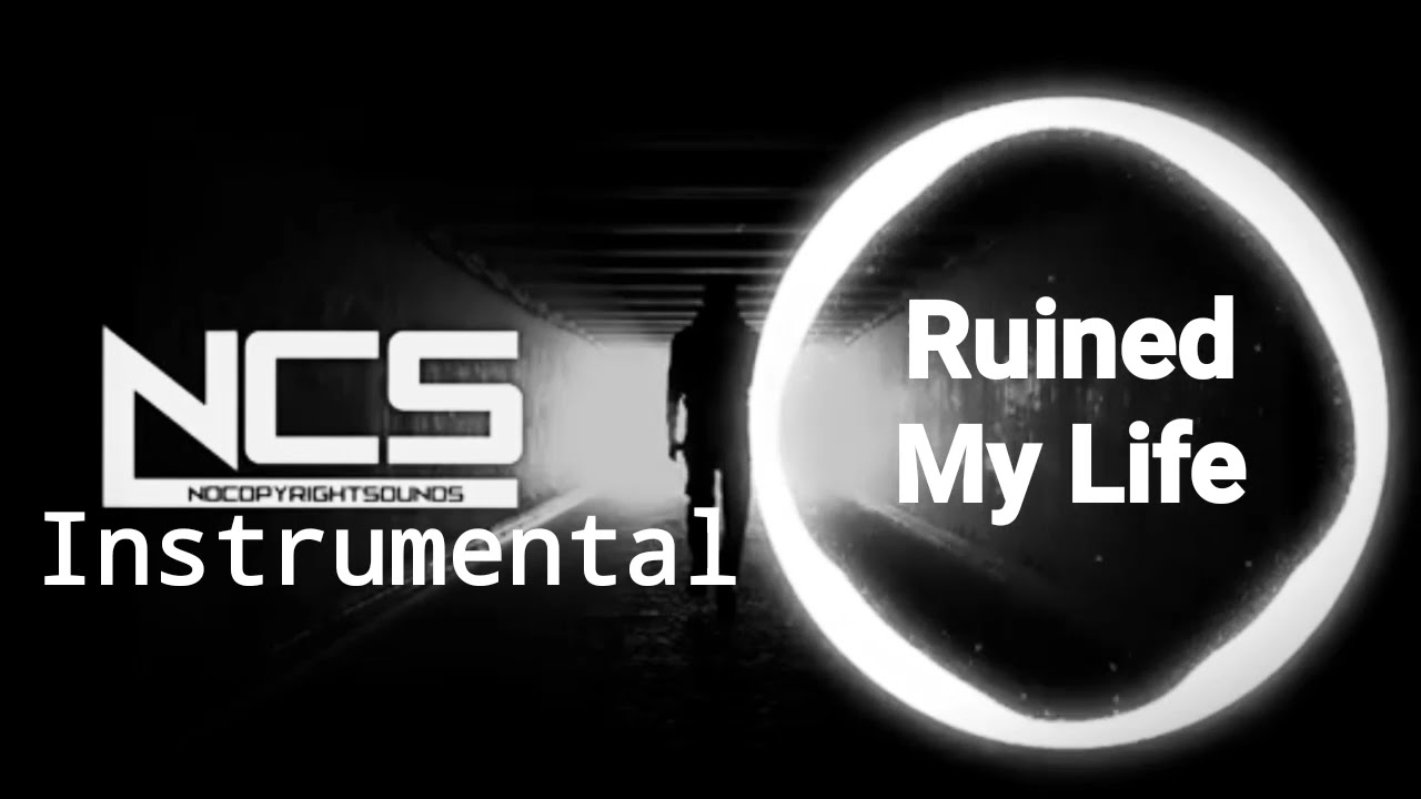 NCS Instrumental - Ruined My Life - Coopex, EBEN, Shiah Maisel.mp3