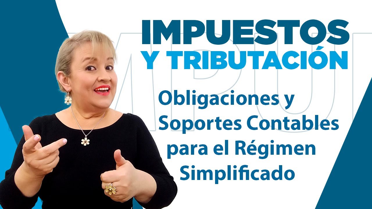 156. Obligaciones y Soportes Contables para el Régimen Simplificado : ElsaMaraContable