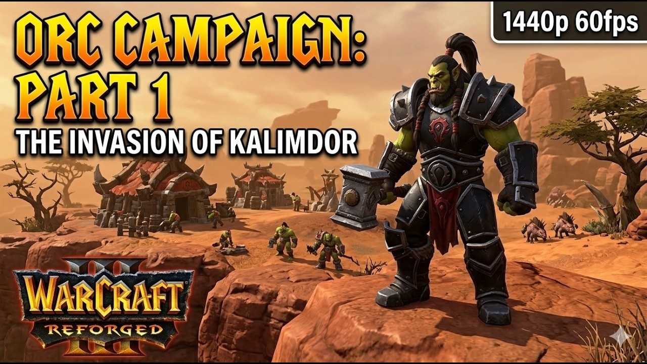 Warcraft 3 Reforged Gameplay Walkthrough - Orc - The Invasion of Kalimdor - Part 1 1440p 60fps