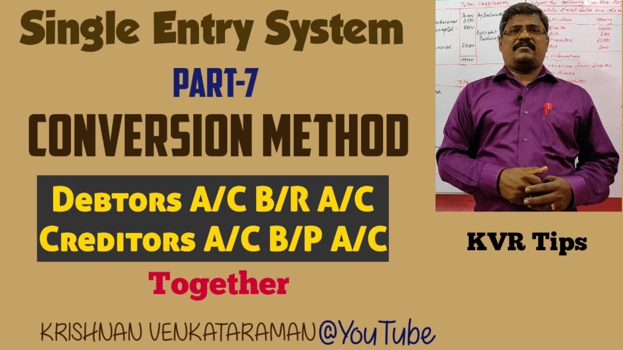 Single Entry Problems Part-7 | Conversion Method | Debtors A/C | B/R A/C | Creditors A/C | B/P A/C |