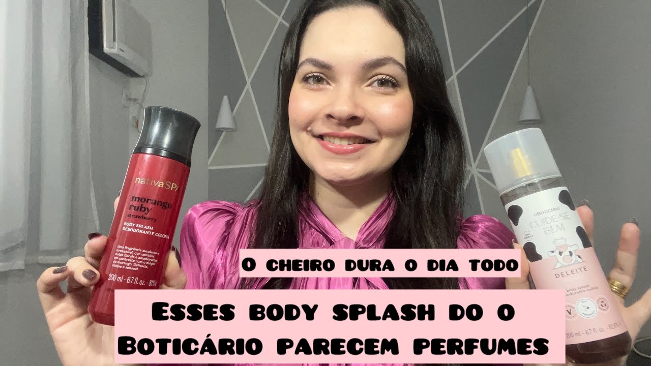 BODY SPLASH DO O BOTICÁRIO QUE FIXAM NO OSSO 💖🍗🦴