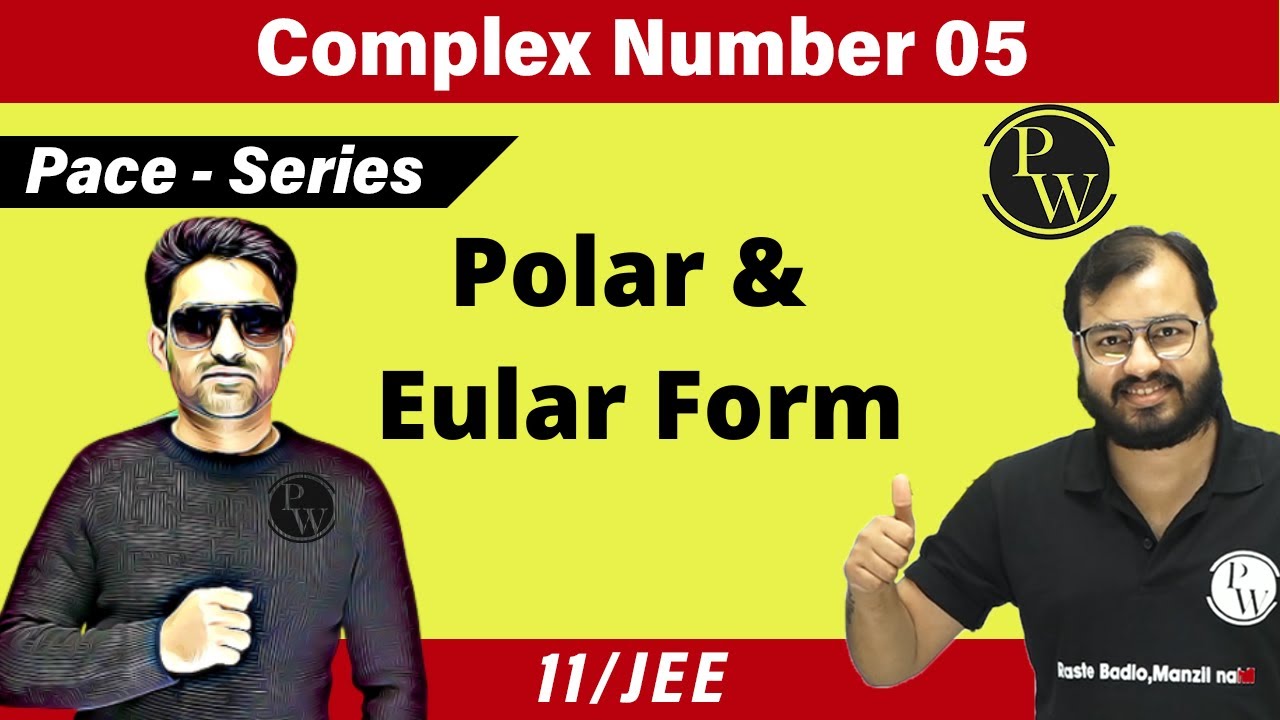 Complex Numbers 05 | Polar & Eular Form of a Complex Number | Class 11 | JEE | Pace Series