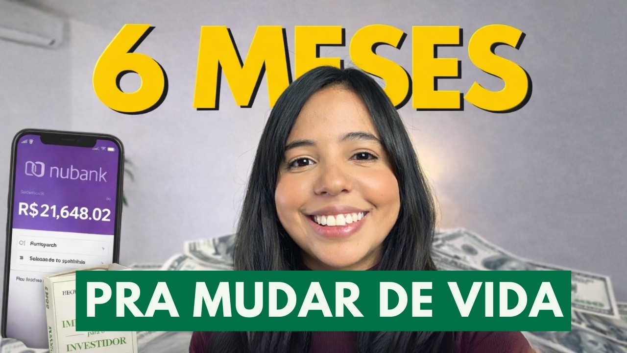 COMO MUDAR SUA VIDA FINANCEIRA EM 6 MESES - Do zero e de forma simples!