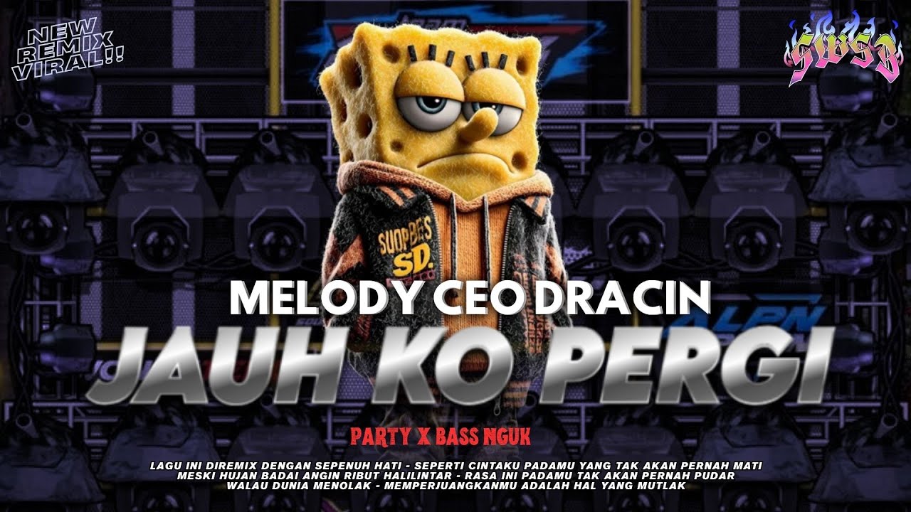 DJ JAUH KO PERGI CEO DRACIN BASS NGUK - LAGU SAD MENGKANE VIRAL TERBARU 2026 - REMIX BY SWSB MUSIC