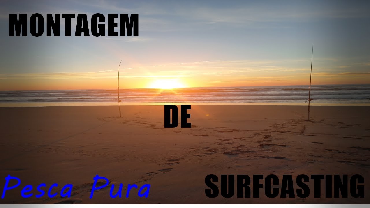 MONTAGEM DE SURFCASTING/ MOLHES / ESTUÁRIOS - PESCA PURA