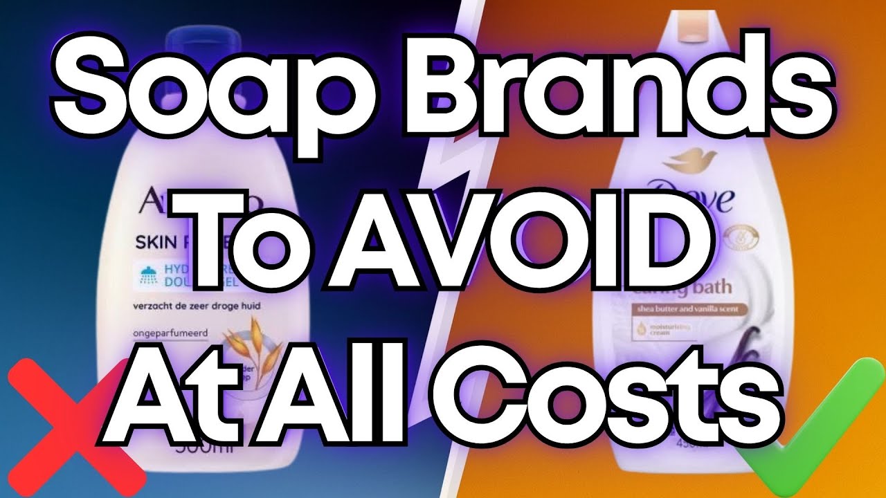 5 Soap Brands You Should Stop Using Immediately (And 2 That Are Safe)