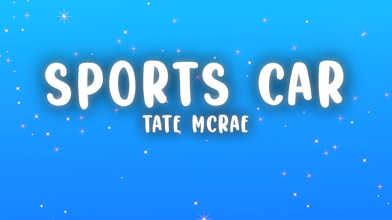 Tate McRae - Sports Car (Lyrics)
