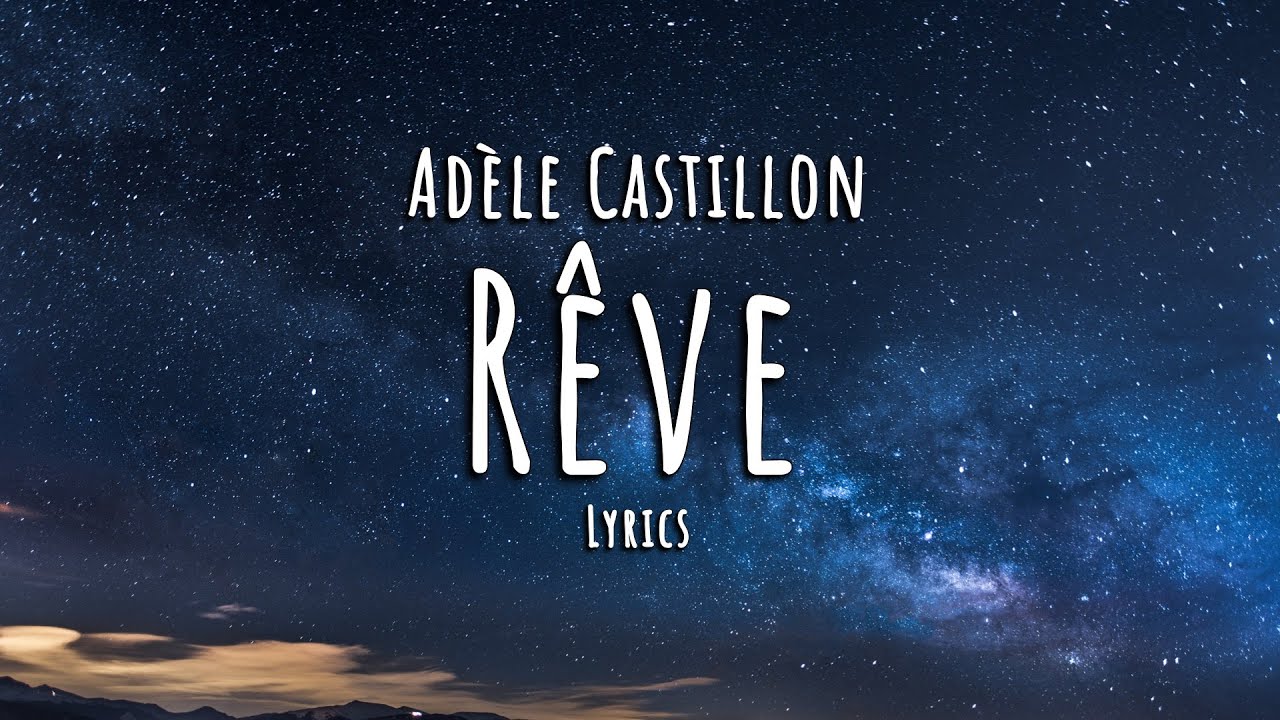 Adèle Castillon - Rêve (Paroles / Lyrics)